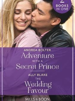 Adventure With A Secret Prince   The Wedding Favour: Adventure with a Secret Prince   The Wedding Favour (Mills & Boon True Love) Discount