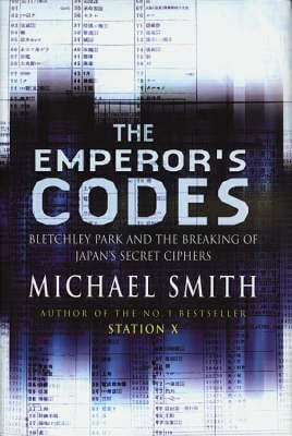 The Emperor s Codes: Bletchley Park s Role in Breaking Japan s Secret Ciphers Online