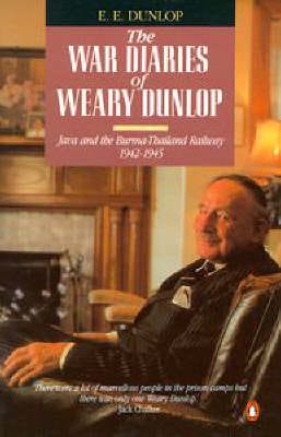 The War Diaries of  Weary  Dunlop: Java and the Burma-Thailand Railway, 1942-45 Online now