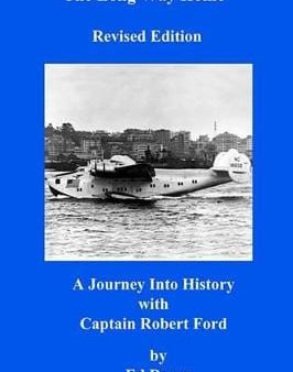 The Long Way Home - Revised Edition: A Journey Into History with Captain Robert Ford Hot on Sale