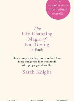 Sarah Knight: The Life-Changing Magic of Not Giving a F**k [2015] hardback Online Hot Sale