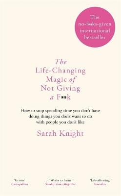 Sarah Knight: The Life-Changing Magic of Not Giving a F**k [2015] hardback Online Hot Sale