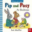 Scheffler Axel: Pip and Posy, Where Are You? At Bedtime (A Felt Flaps Book) [2024] Discount