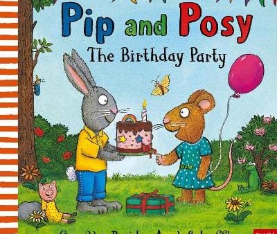 Reid; Axel Scheffler Camilla: Pip and Posy: The Birthday Party [2024] Sale